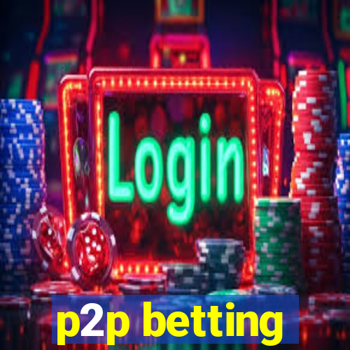 p2p betting